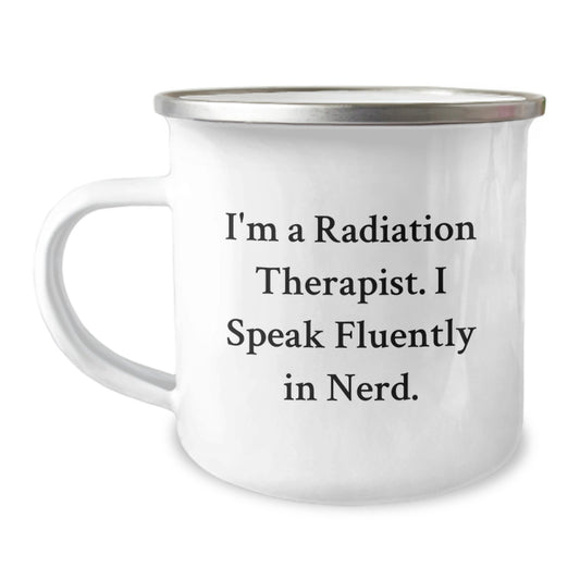 Funny Radiation Therapist Gifts for Men, Unique Graduation Presents from Friends, I'm A Radiation Therapist. I Speak Fluently In genius. Camping Mug - Image 1