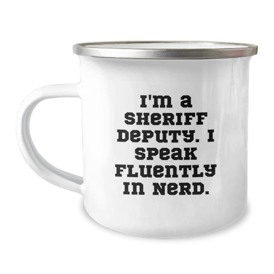 Funny Sheriff Deputy Gifts from Men, Unique Camping Mug for Graduation Unique Gifts, I'm A Sheriff Deputy. I Speak Fluently In genius. Enamel Sheriff Deputy Mug - Image 1