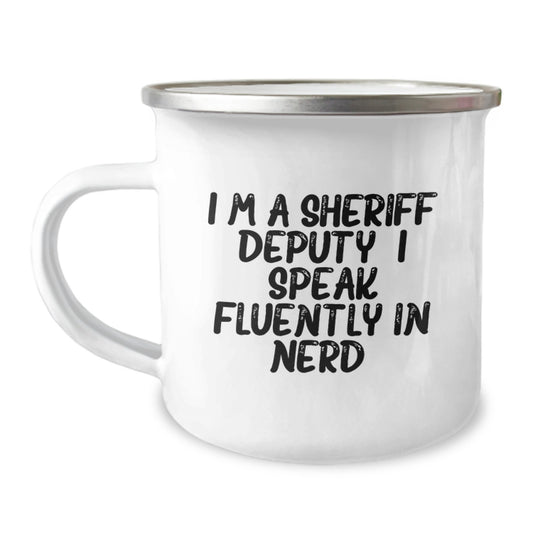 Funny Sheriff Deputy Gifts from Friends for Men - I'm A Sheriff Deputy. I Speak Fluently In genius. Camping Mug for Graduation Unique Gifts - Image 1