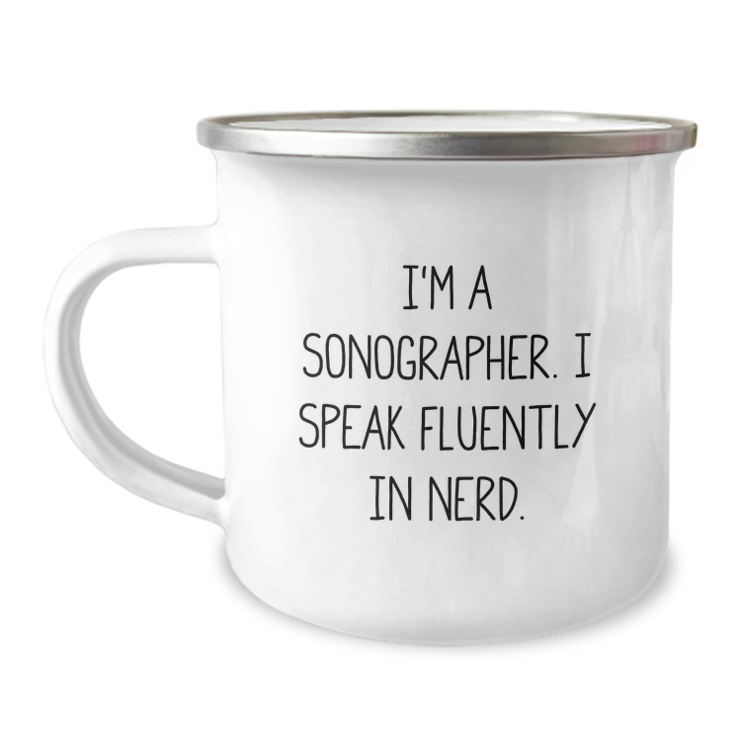 Gifts from Friends for Sonographer, Funny Camping Mug, I'm A Sonographer. I Speak Fluently In genius., Unique Graduation Gifts for Sonographer - Image 1