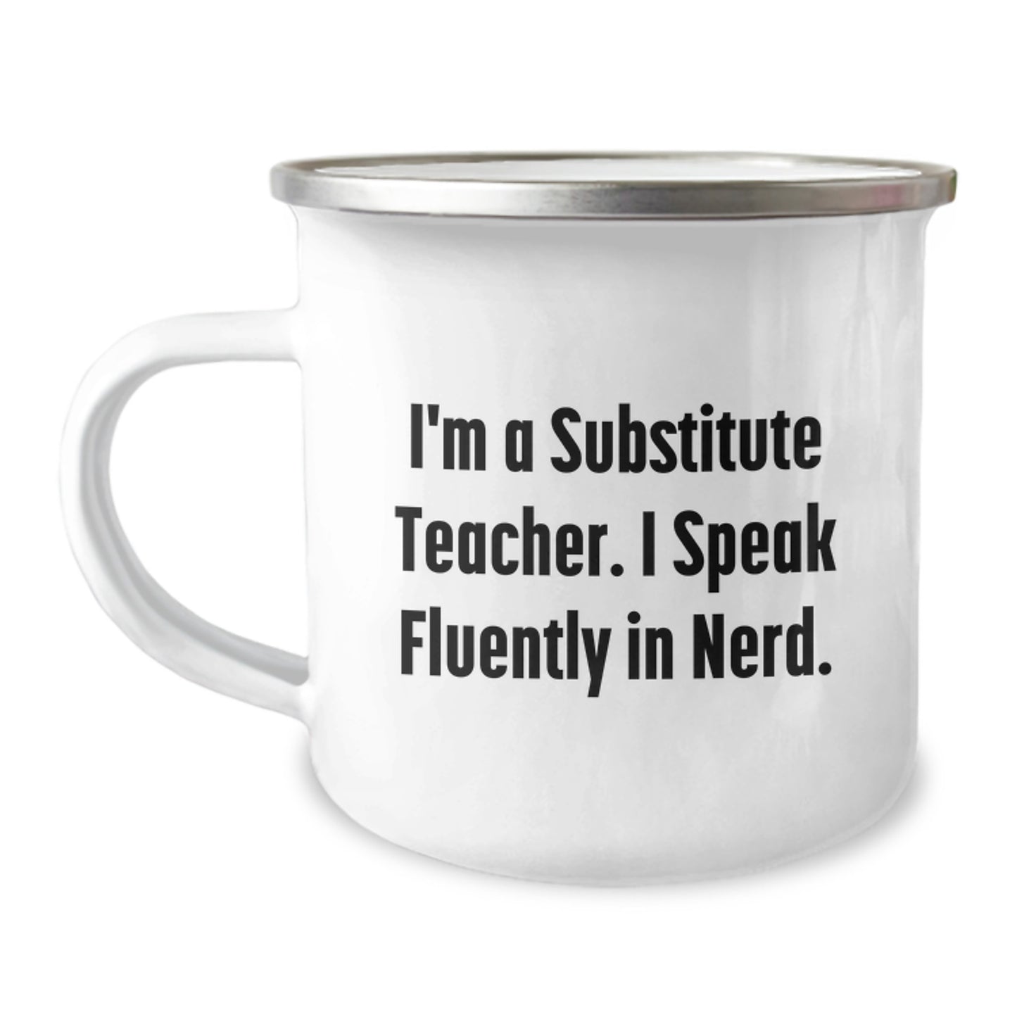 Funny Substitute Teacher Gifts from Men, I'm A Substitute Teacher. I Speak Fluently In genius. Camping Mug for Graduation Unique Gifts - Image 1