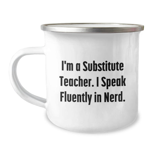 Funny Substitute Teacher Gifts from Men, I'm A Substitute Teacher. I Speak Fluently In genius. Camping Mug for Graduation Unique Gifts - Image 1