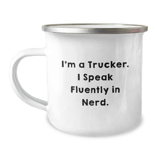 Funny Trucker Gifts from Friends for Trucker with 'I'm A Trucker. I Speak Fluently In genius.' Stainless Steel Camping Mug, Birthday Unique Gifts for Men - Image 1