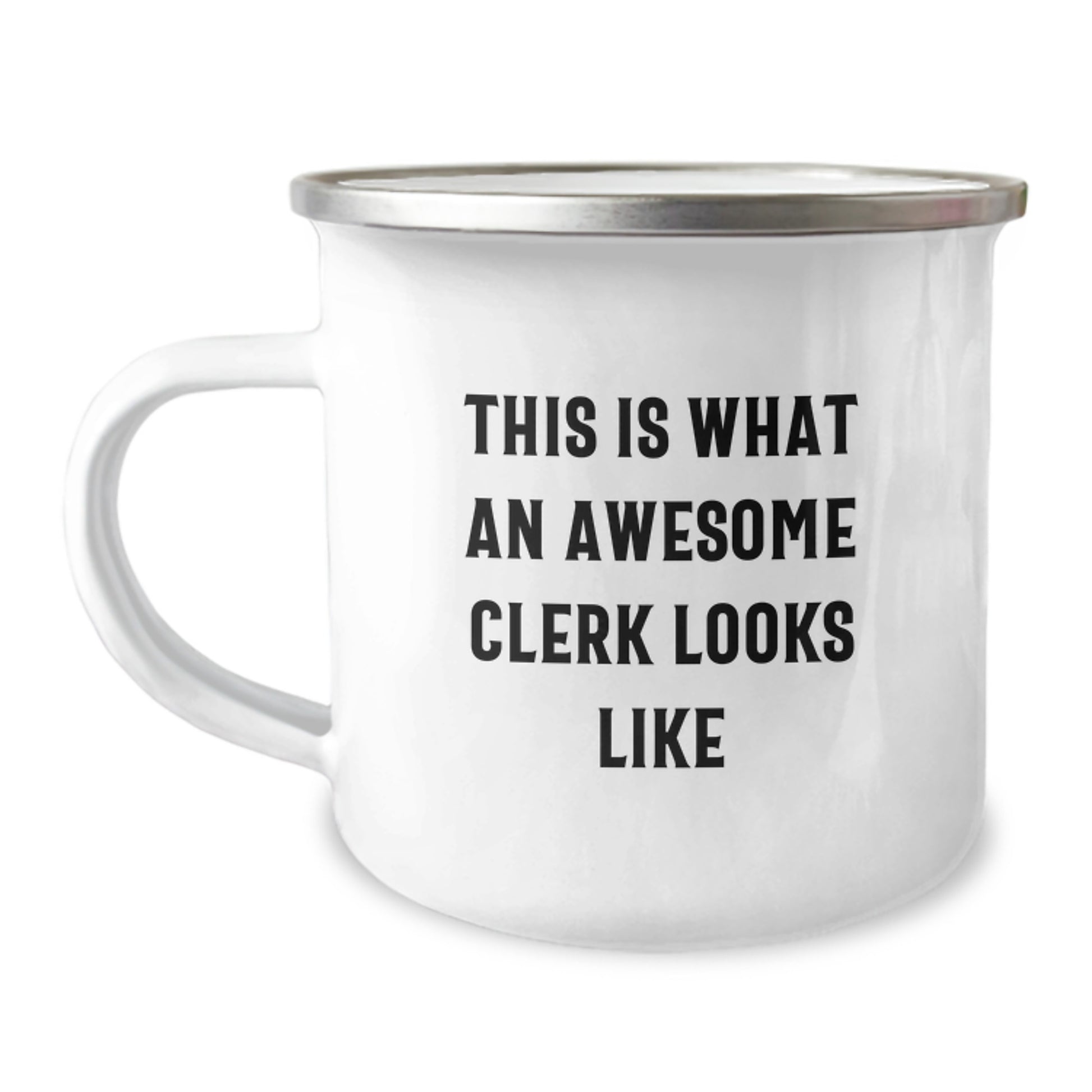 Funny Clerk Quote Camping Mug, Ideal Gifts for Clerk Graduation, Funny Office Gifts from Friends - Image 1