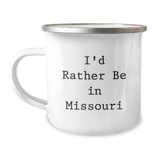 Funny Missouri Gifts for Men - I'd Rather Be In Missouri Stainless Steel Camping Mug, Birthday Unique Gifts from Friends, Family, Coworkers - Image 1