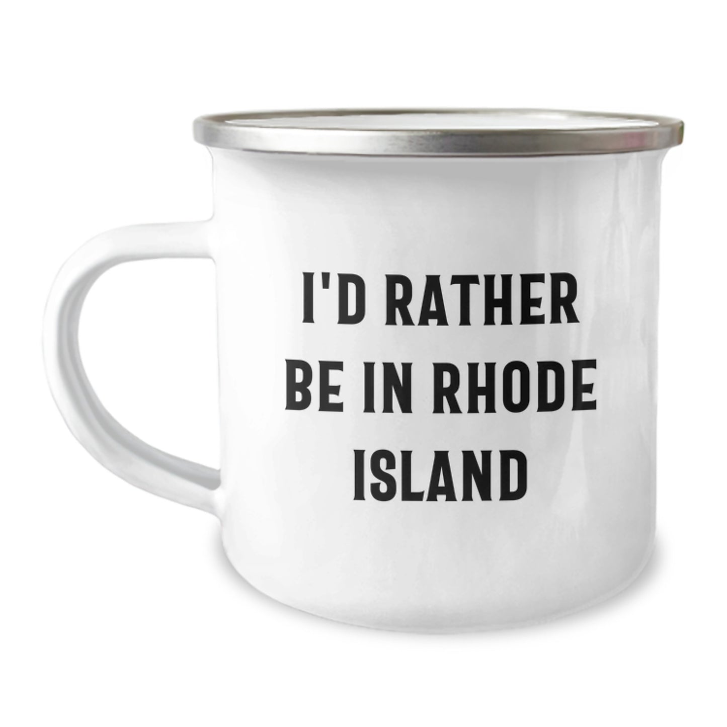 Rhode Island Camping Mug I'd Rather Be In Rhode Island Funny Gift for Men from Friends to Graduate Unique Gifts - Image 1