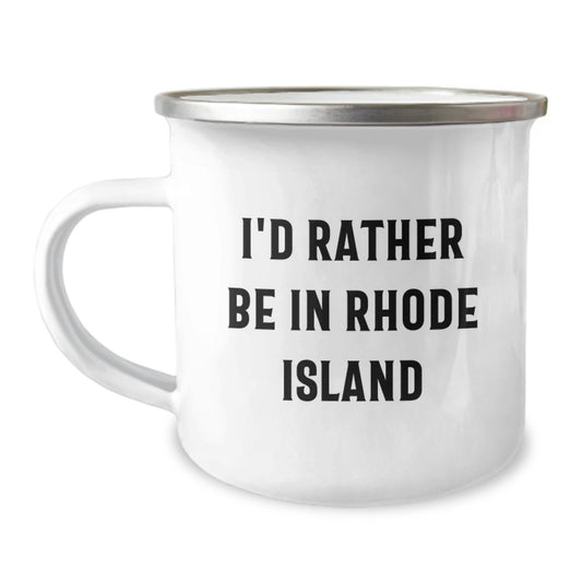 Rhode Island Camping Mug I'd Rather Be In Rhode Island Funny Gift for Men from Friends to Graduate Unique Gifts - Image 1