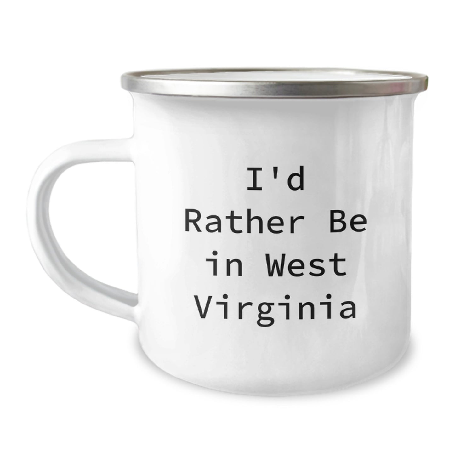 Funny West Virginia Gifts for West Virginia Lovers, Camping Mug for Graduation Unique Gifts, I'd Rather Be In West Virginia Quote Gifts from Friends to Family - Image 1