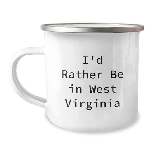 Funny West Virginia Gifts for West Virginia Lovers, Camping Mug for Graduation Unique Gifts, I'd Rather Be In West Virginia Quote Gifts from Friends to Family - Image 1