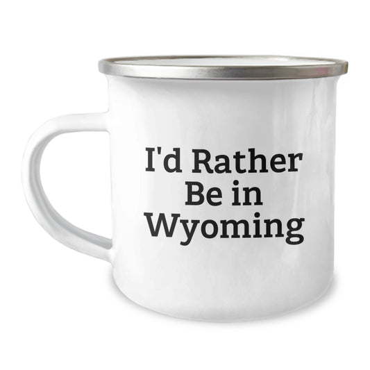 Wyoming Camping Mug, Funny Quote 'I'd Rather Be In Wyoming' Gifts for Friends from Wyoming, Perfect Graduation Unique Gifts for Men - Image 1