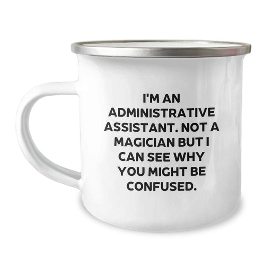 Funny Valentine's Gifts for Administrative Assistant - I'm An Administrative Assistant Not A Magician Gifts from Men to Colleagues - Image 1