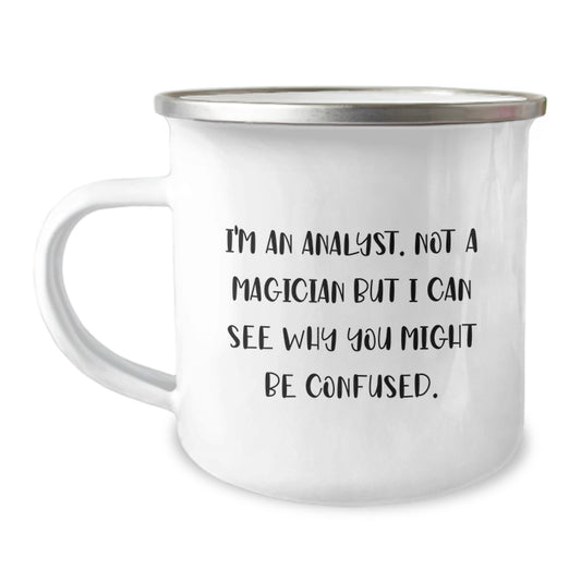 Funny Analyst Gifts for Men - I'm An Analyst. Not A Magician But I Can See Why You Might Be Confused. Camping Mug for Graduation Unique Gifts from Family - Image 1