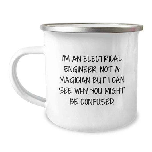 Unique 'I'm An Electrical Engineer Not A Magician' Camping Mug Gifts for the Valentine's Enthusiast - 12 oz Stainless Steel - Image 1