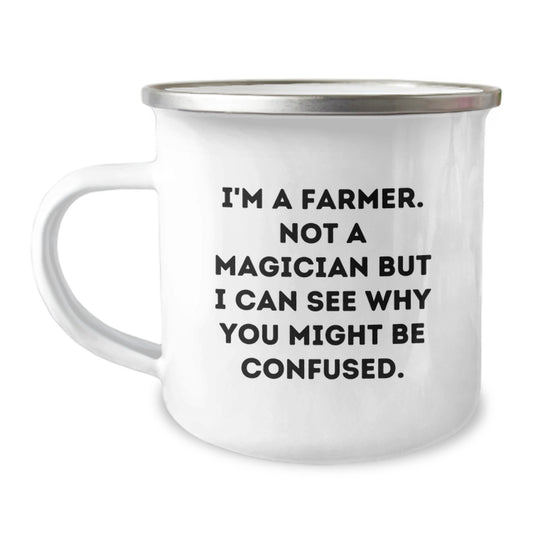 Funny Gifts from Friends to Farmers, Graduation Unique Mugs for Camping Lovers with 'I'm A Farmer. Not A Magician But I Can See Why You Might Be Confused.' Quote, 12 oz Stainless Steel Enamel Finish - Image 1