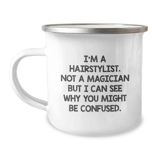 Funny Hairstylist Gifts for Valentine's, 'I'm A Hairstylist. Not A Magician But I Can See Why You Might Be Confused.' Enamel Camping Mug - Gifts from Friends to Family - Image 1