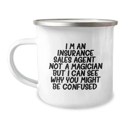 Gifts from Friends for Insurance Sales Agent, Funny Graduation Unique Gifts for Him, Camping Mug with 'I'm An Insurance Sales Agent. Not A Magician...' - Image 1