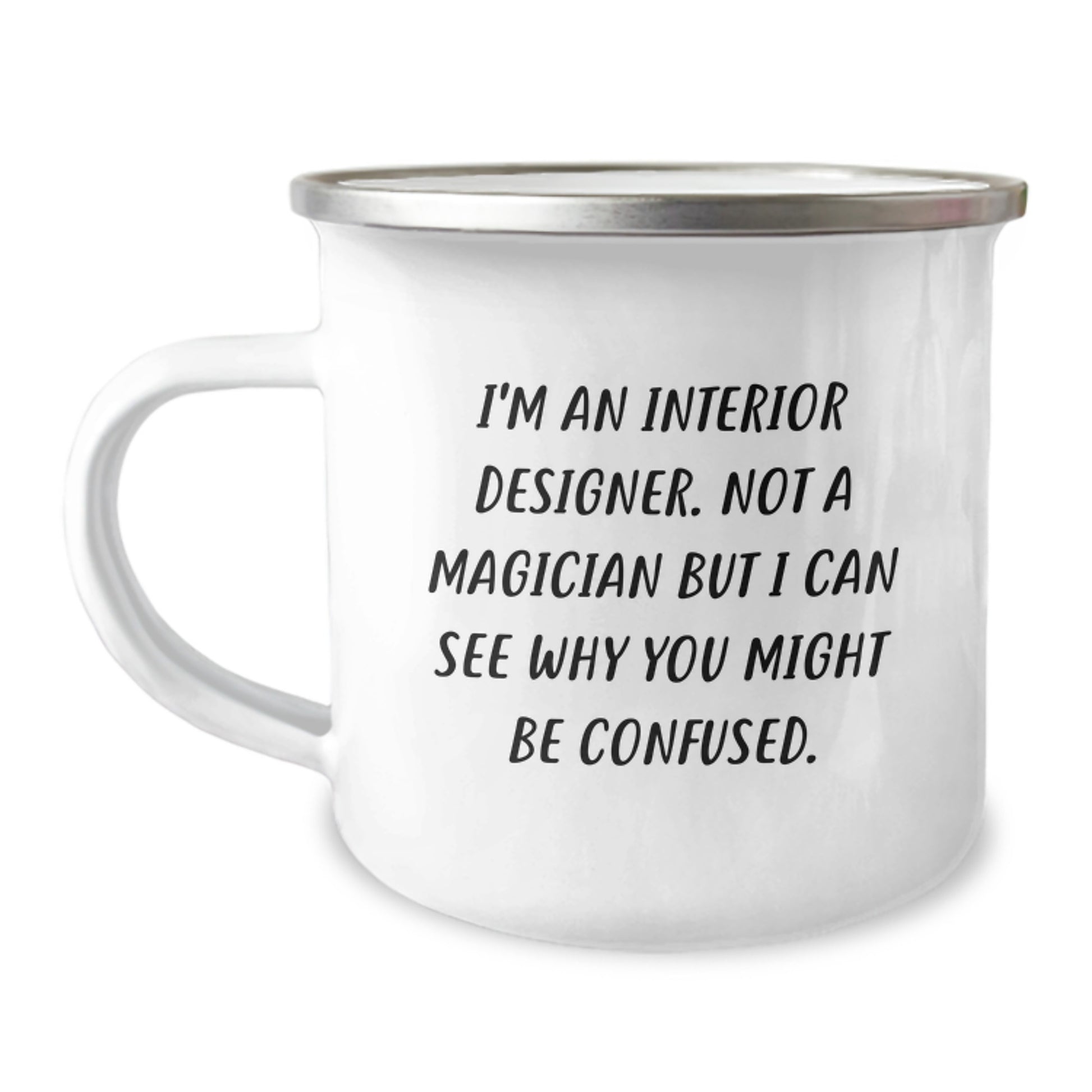Gifts from Friends for Interior Designer Graduation Unique Mugs for Men, Funny Interior Designer Camping Mug, I'm Not A Magician But I Can See Why You Might Be Confused - Image 1