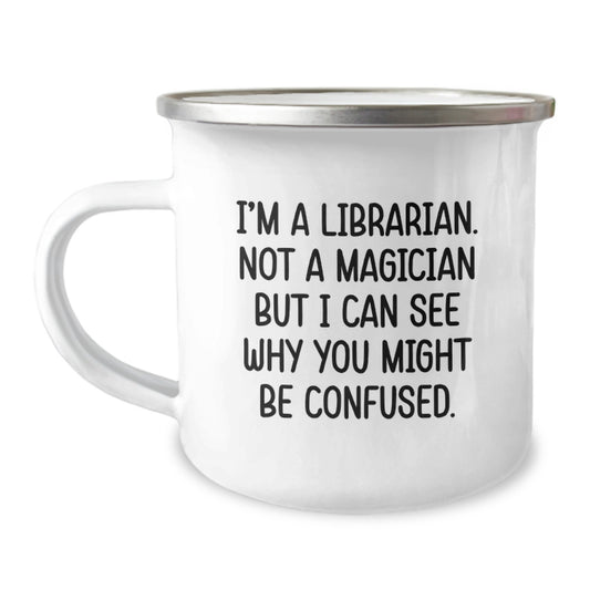 Gifts for Librarians, Funny Librarian Mug, Valentine's Unique Gifts from Friends, I'm A Librarian Not A Magician, 12 oz Stainless Steel Camping Mug - Image 1