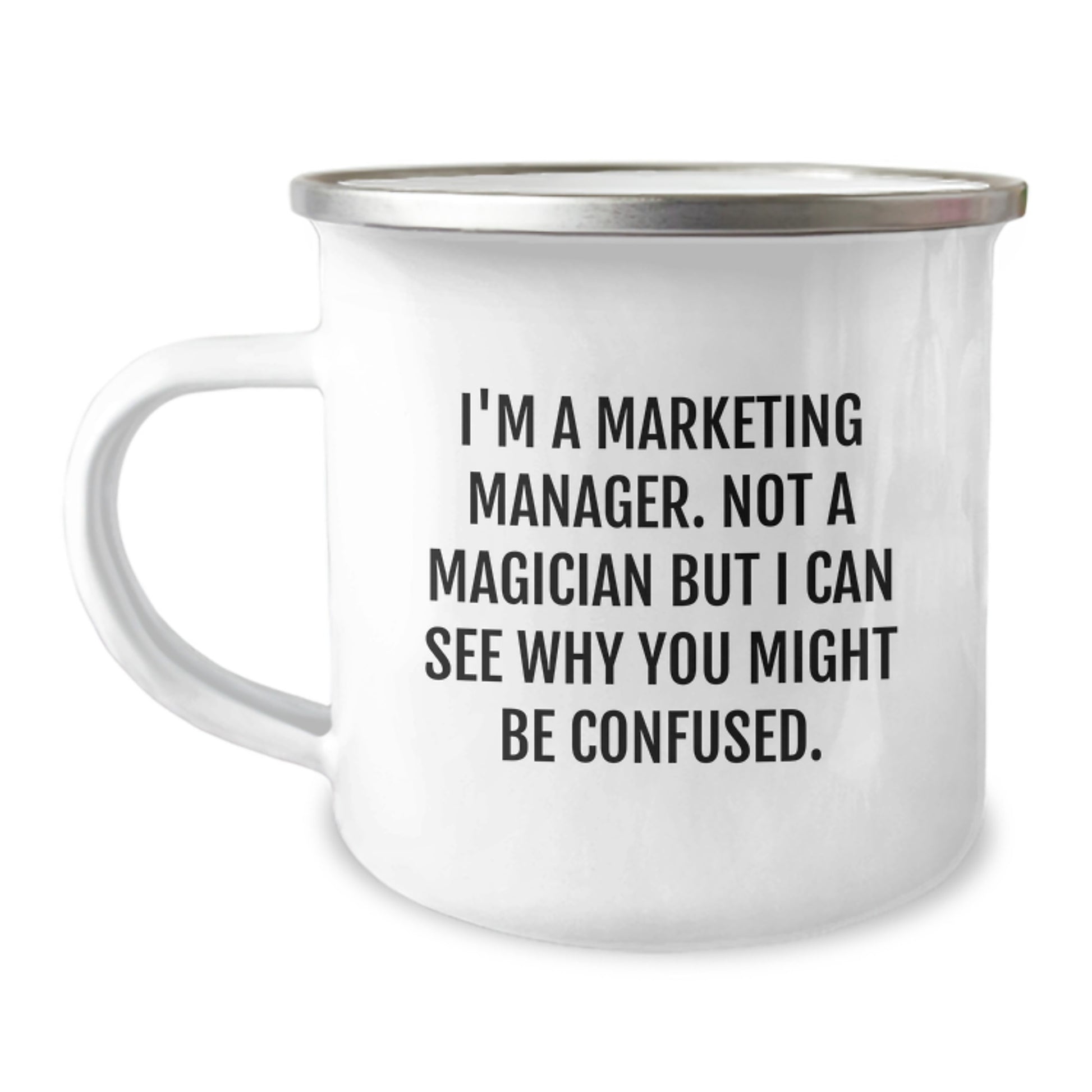 Marketing Manager Camping Mug, Funny Gift for Graduation, Unique Mugs for Men and Women, Fun Coffee Mug from Friends and Family - Image 1