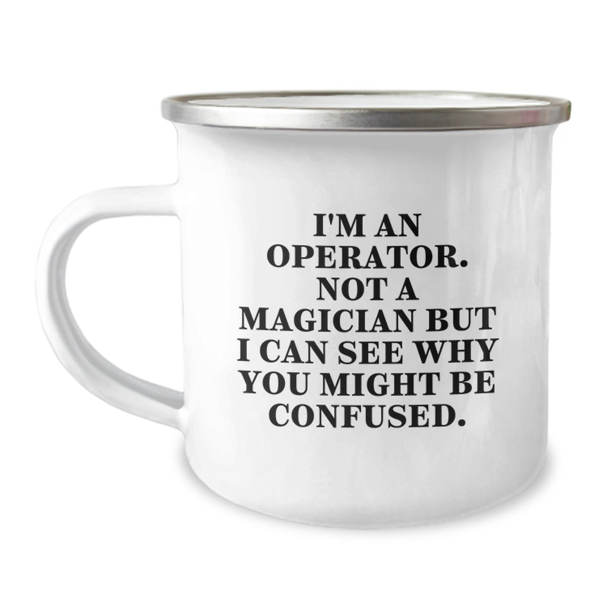 Operator Camping Mug Gift for Him - A Humorous Keepsake - Image 1