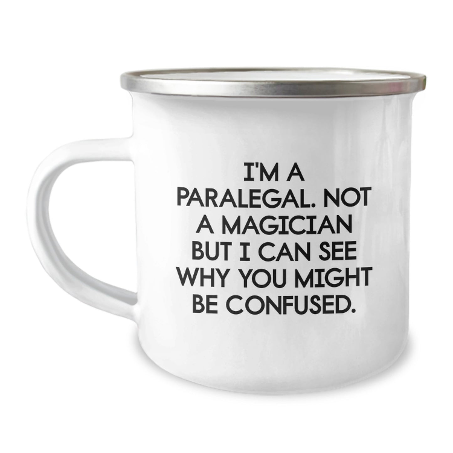 Paralegal Graduation Unique Gifts from Family - Funny Camping Mug for Lawyers and Friends - 'I'm A Paralegal. Not A Magician But I Can See Why You Might Be Confused.' - Image 1