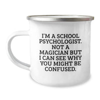 Load image into Gallery viewer, Funny School Psychologist Gifts - I&#39;m A School Psychologist. Not A Magician But I Can See Why You Might Be Confused., Gifts from Family to School Psychologist, Graduation Unique Gifts - Image 1

