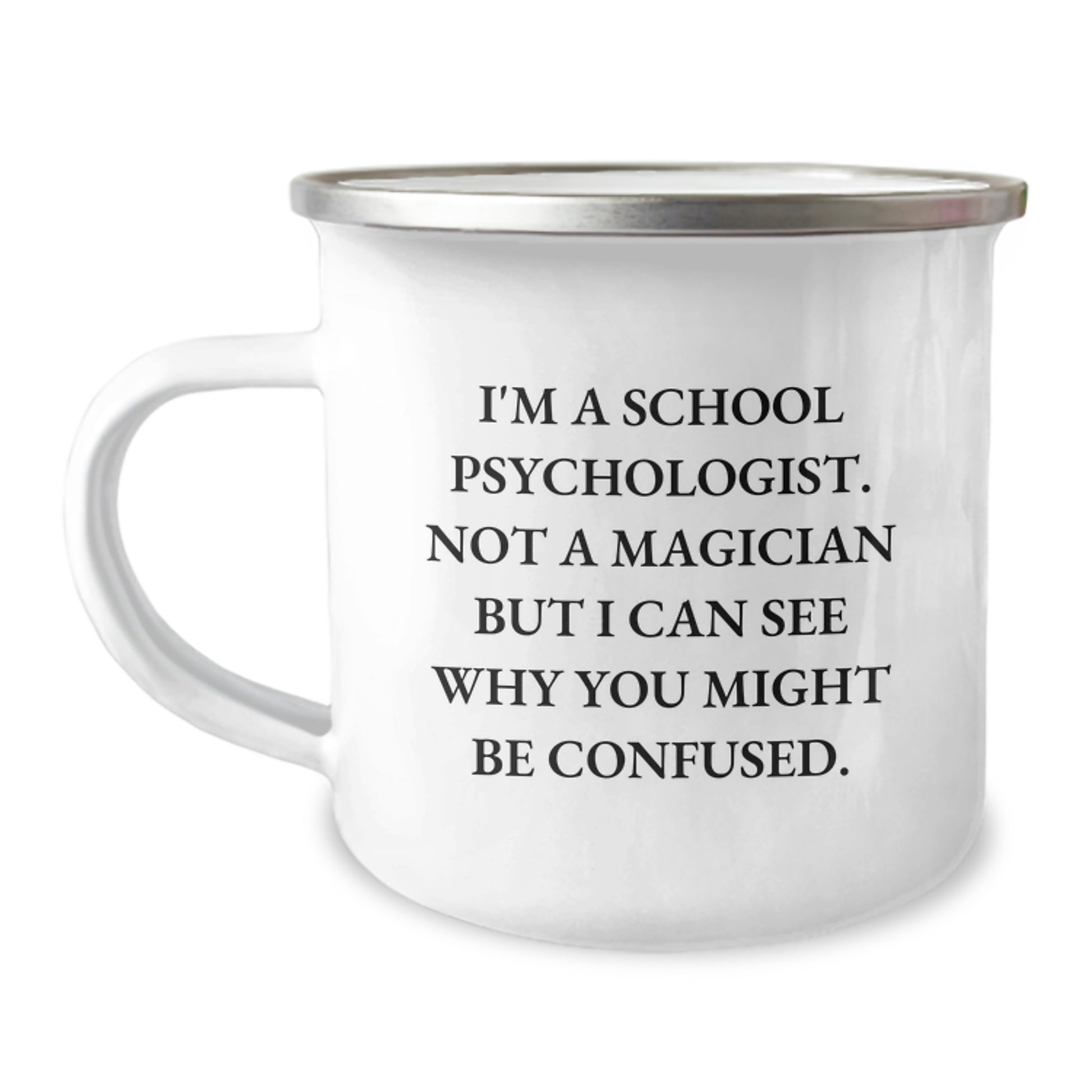School Psychologist Gifts from Friends for School Psychologist - Funny Graduation Camping Mug, 'I'm Not a Magician...' - Image 1