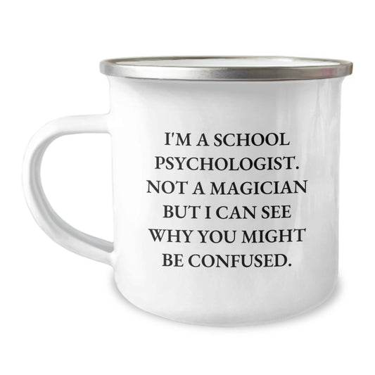 School Psychologist Gifts from Friends for School Psychologist - Funny Graduation Camping Mug, 'I'm Not a Magician...' - Image 1