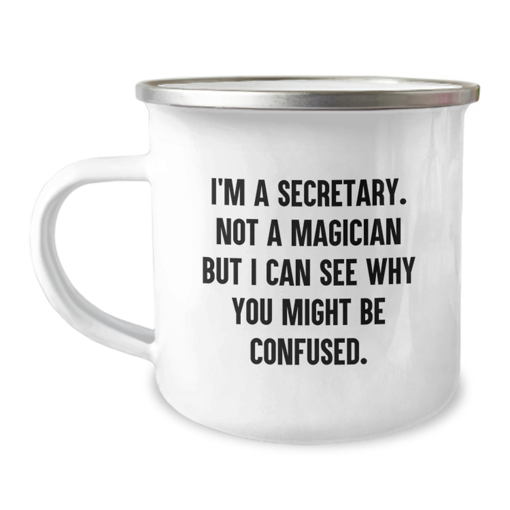 Secretary Gifts from Friends, Unique Camping Mug for Secretary, I'm A Secretary. Not A Magician But I Can See Why You Might Be Confused., Funny Secretary Graduation Gifts - Image 1