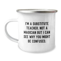 Load image into Gallery viewer, Funny Substitute Teacher Gifts from Friends for Graduation - &#39;I&#39;m A Substitute Teacher&#39; Camping Mug - Image 1

