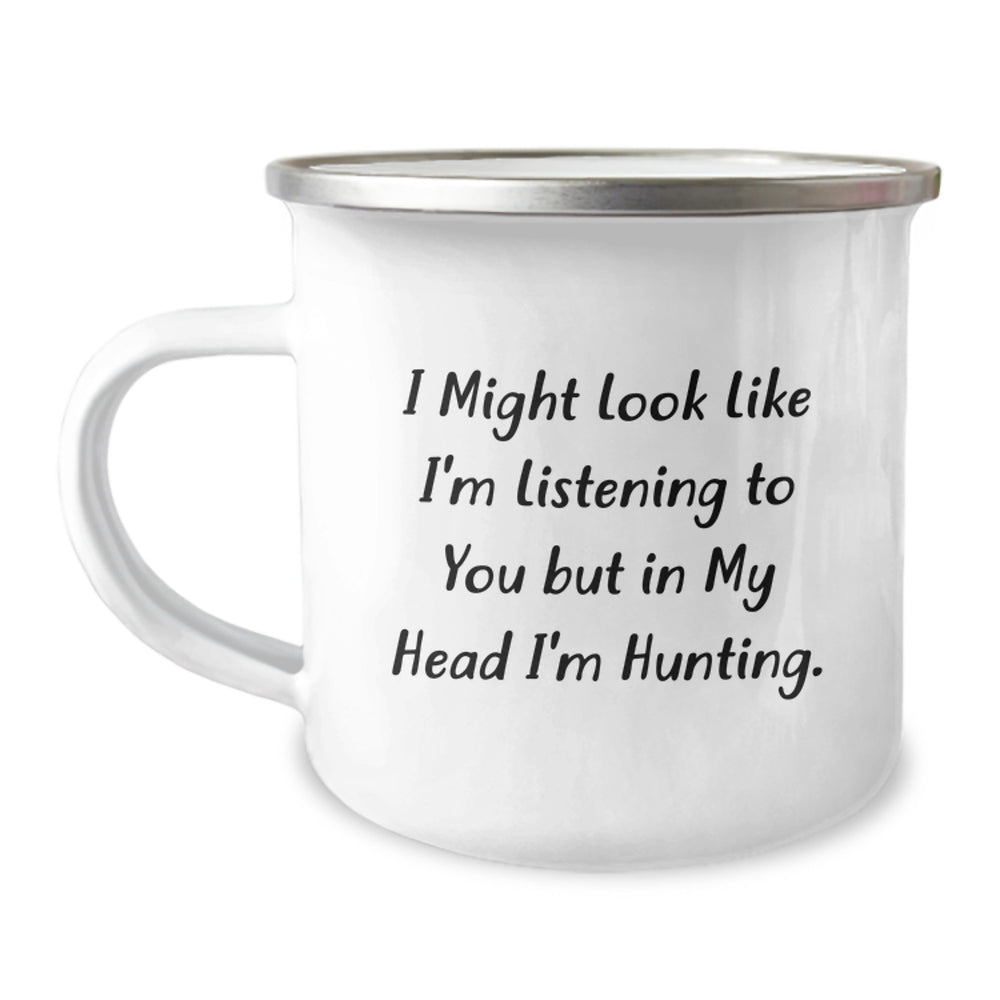 Funny Hunting Gifts for Men from Friends, I Might Look Like I'm Listening But In My Head I'm Hunting, 12 oz Camping Mug - Image 1