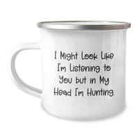 Load image into Gallery viewer, Funny Hunting Gifts for Him, Camping Mug, &#39;I Might Look Like I&#39;m Listening To You But In My Head I&#39;m Hunting.&#39; Gifts from Men to Hunting Friends, Birthday Unique Gifts - Image 1
