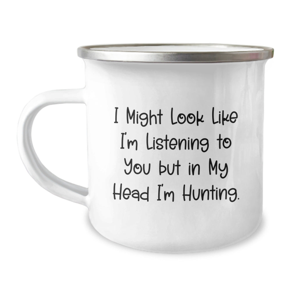 Funny Hunting Gifts for Him, Camping Mug, 'I Might Look Like I'm Listening To You But In My Head I'm Hunting.' Gifts from Men to Hunting Friends, Birthday Unique Gifts - Image 1