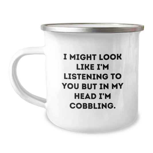 Funny Cobbling Gifts for Graduation, 'I Might Look Like I'm Listening' Humorous Camping Mug for Men or Women, Ideal Gift from Family or Friends - Image 1