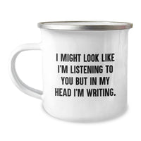 Load image into Gallery viewer, Funny Creative Writing Gifts, Gifts from Men, Gifts for Creative Writing Lovers, I Might Look Like I&#39;m Listening To You But In My Head I&#39;m Writing, Birthday Unique Gifts - Image 1
