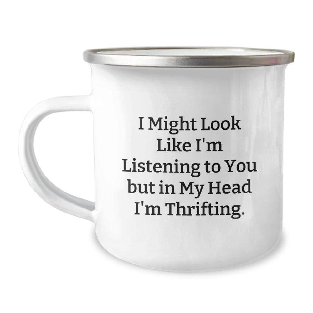Thrifting Enthusiast Gifts, Funny Camping Mug for Birthday, 'I Might Look Like I'm Listening To You But In My Head I'm Thrifting' Quotes, Gifts from Friends for Thrifting Lovers - Image 1