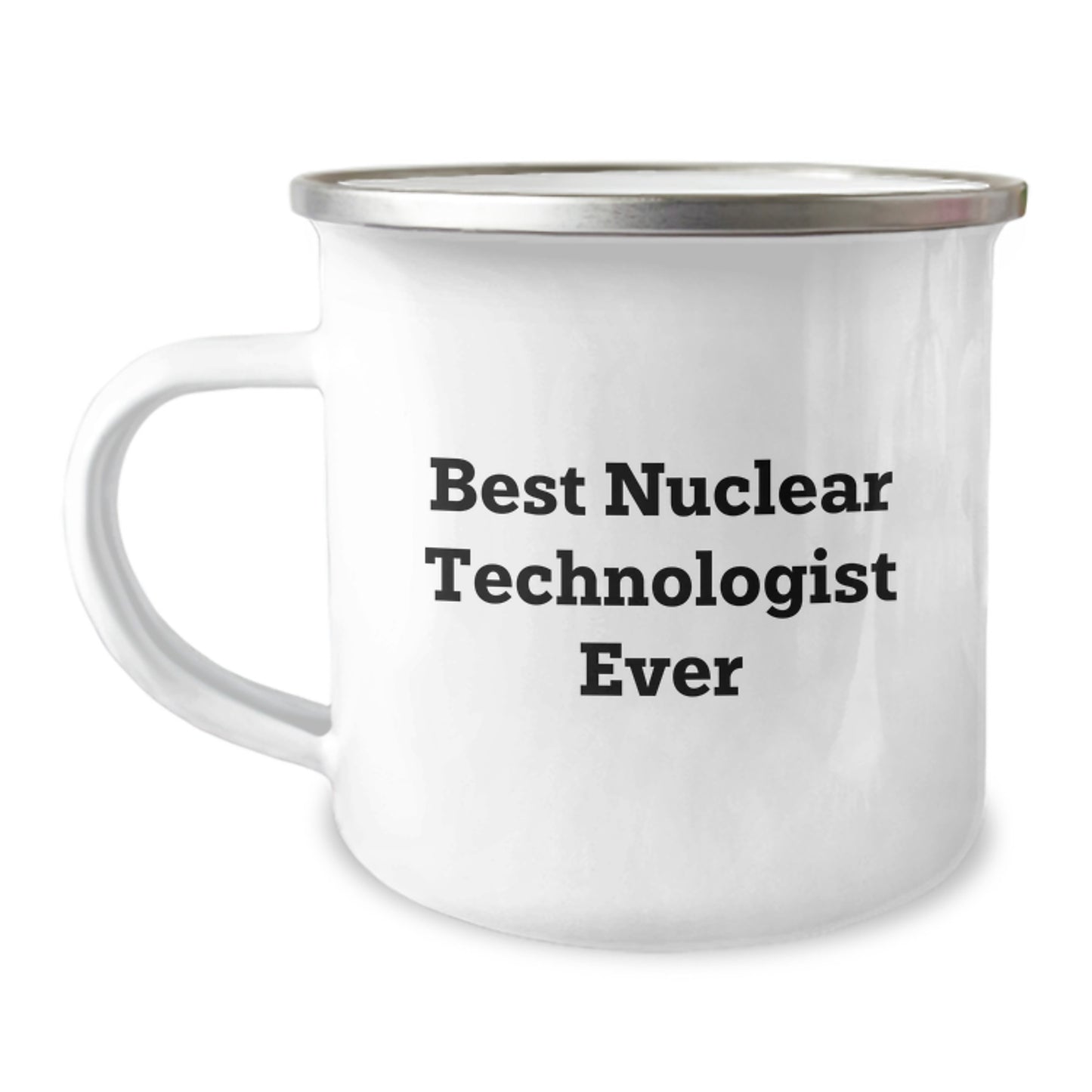 Funny Nuclear Technologist Gifts from Men, Best Nuclear Technologist Ever Valentine's Unique Gifts, Stainless Steel Camping Mug for Nuclear Technologist Friends - Image 1