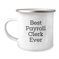 Load image into Gallery viewer, Funny Payroll Clerk Gifts from Family, Best Payroll Clerk Ever Camping Mug Christmas Unique, Perfect for Men and Women Coworkers - Image 1
