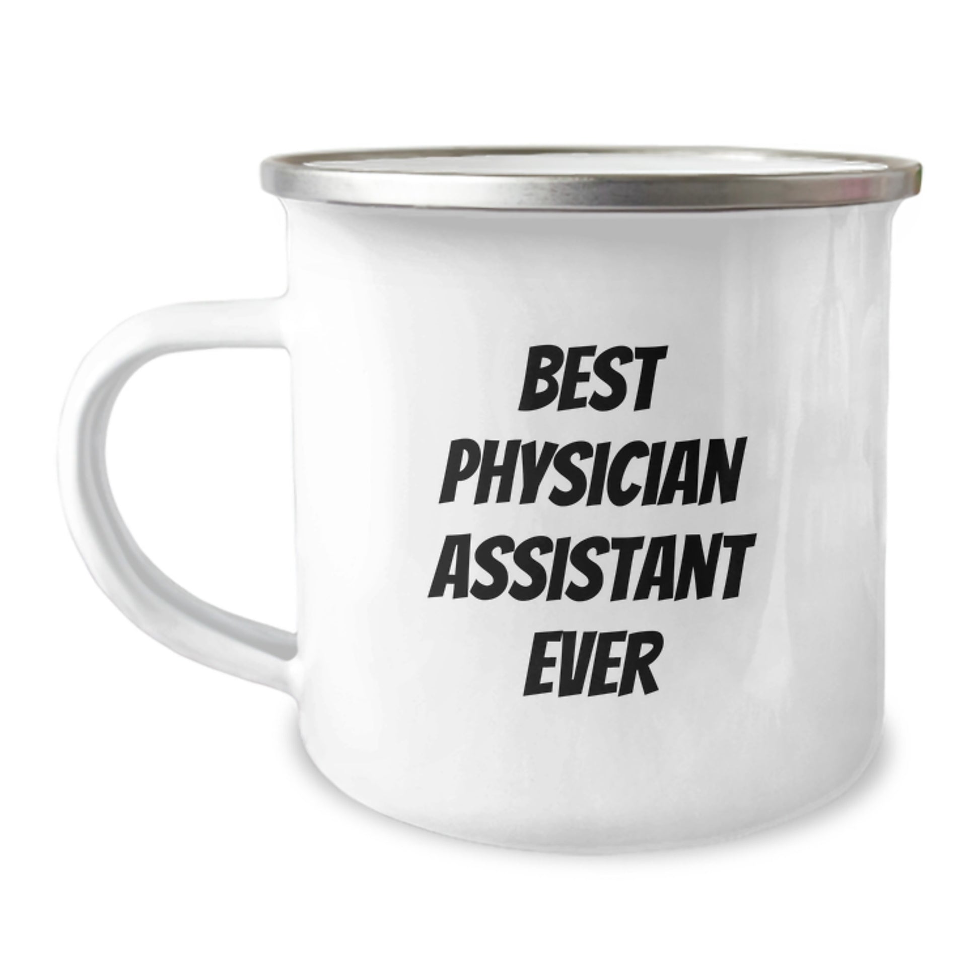 Best Physician Assistant Ever Keepsake Camping Mug for Him Birthday Gift - Image 1