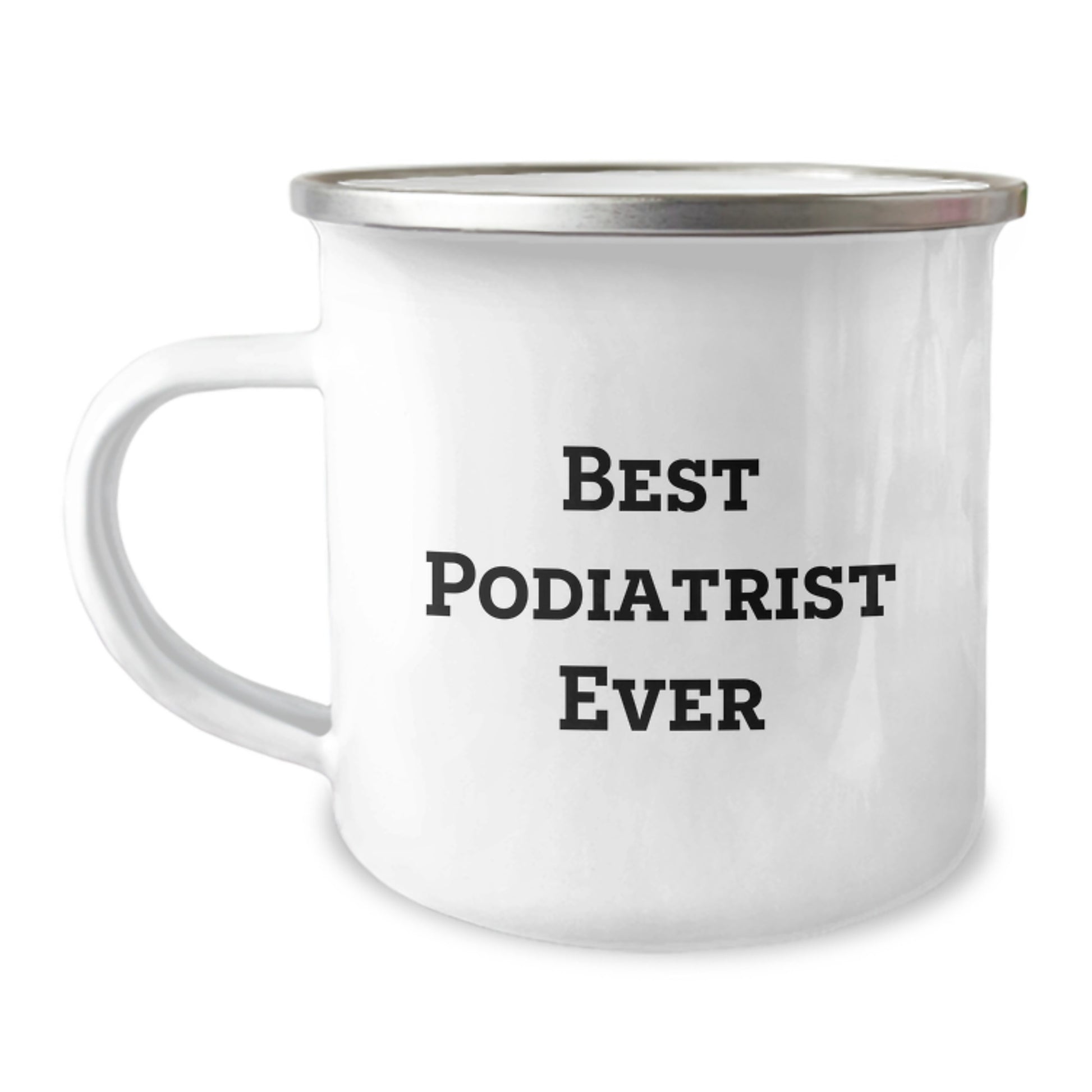 Best Podiatrist Ever 12oz Camping Mug Keepsake Birthday Gift for Him - Image 1