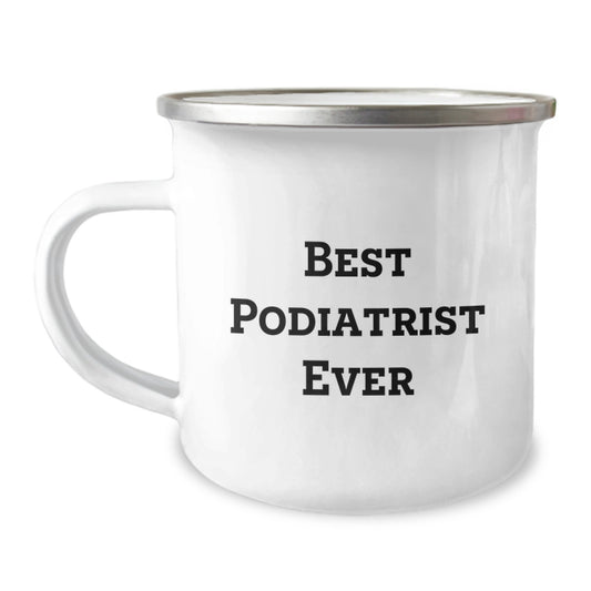 Best Podiatrist Ever 12oz Camping Mug Keepsake Birthday Gift for Him - Image 1