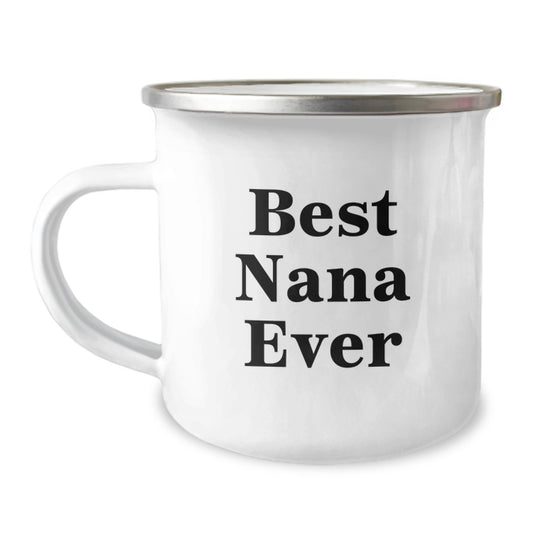 Best Nana Ever Keepsake Camping Mug for Him Birthday Gift Durable - Image 1