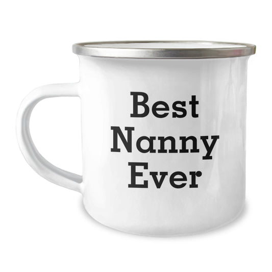 Funny Nanny Gifts from Men to Nanny, Unique Valentine's Unique Gifts for Nanny, Funny Camping Mug 'Best Nanny Ever' - Image 1