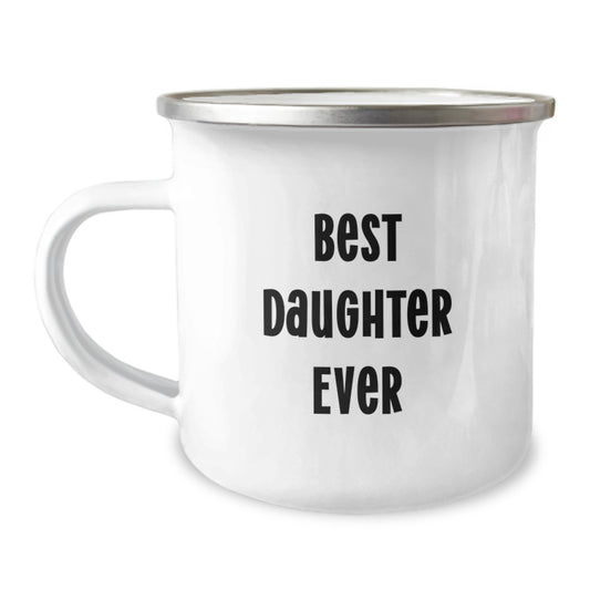 Best Daughter Ever Stainless Keepsake Camping Mug for Her Birthday Gift - Image 1