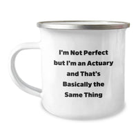 Load image into Gallery viewer, Actuary Gifts Funny Quote Camping Mugs for Him or Her Graduation Unique Gifts from Family to Friends, &#39;I&#39;m Not Perfect But I&#39;m An Actuary And That&#39;s Basically The Same Thing&#39; - Image 1
