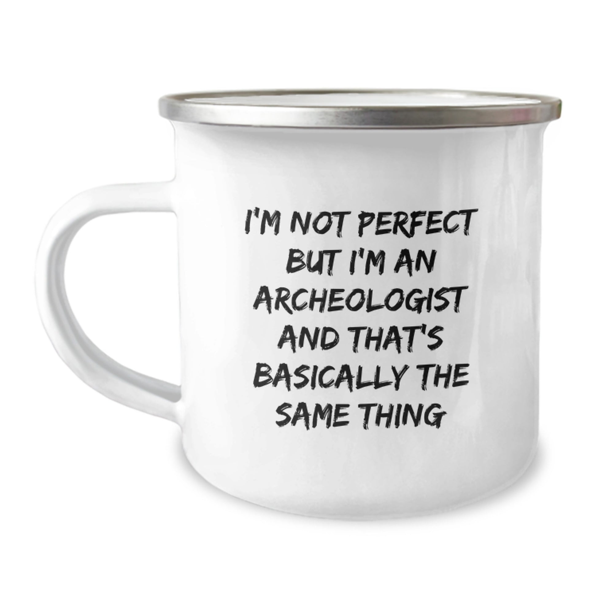 Funny Archeologist Gifts for Valentine's - Unique Camping Mug from Friends to Family, 'I'm Not Perfect But I'm An Archeologist And That's Basically The Same Thing' - Image 1