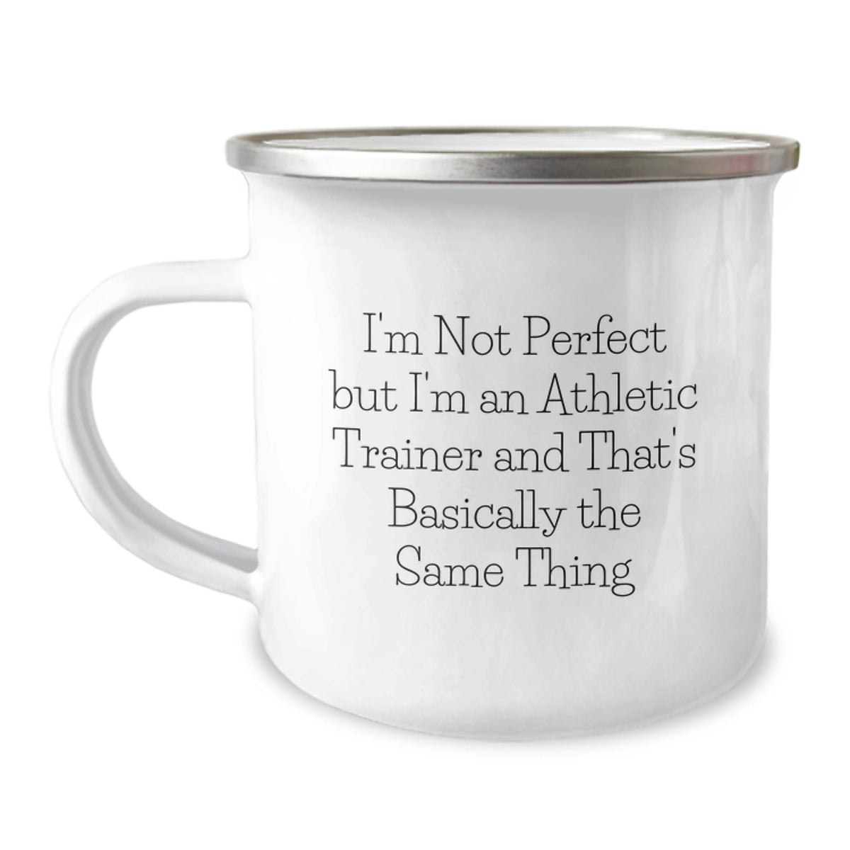 Funny Athletic Trainer Gifts from Friends to Family - 'I'm Not Perfect But I'm An Athletic Trainer And That's Basically The Same Thing' Quote on Camping Mug for Graduation Unique Gifts - Image 1