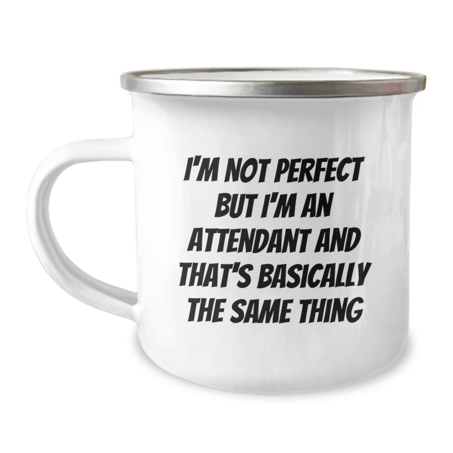 Funny Attendant Gifts from Friends for Graduation Unique Gifts - 'I'm Not Perfect But I'm An Attendant And That's Basically The Same Thing' Camping Mug - Image 1