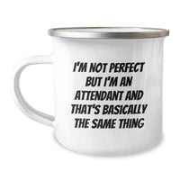 Load image into Gallery viewer, Funny Attendant Gifts from Friends for Graduation Unique Gifts - &#39;I&#39;m Not Perfect But I&#39;m An Attendant And That&#39;s Basically The Same Thing&#39; Camping Mug - Image 1
