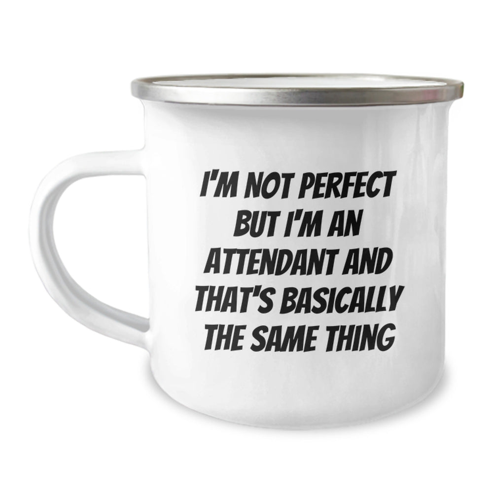 Funny Attendant Gifts from Friends for Graduation Unique Gifts - 'I'm Not Perfect But I'm An Attendant And That's Basically The Same Thing' Camping Mug - Image 1
